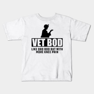 Veteran - Vet Bod Like dad bod but with more knee pain Kids T-Shirt